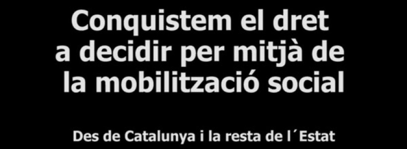 Lluitem pel dret a decidir desde Catalunya i la resta de l´Estat