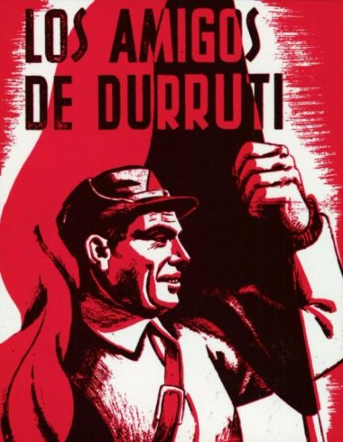 Los ‘Amigos de Durruti’ y su vía opuesta a la “mano extendida”